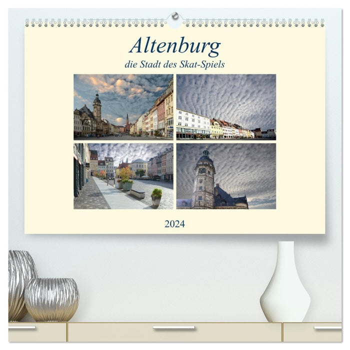 Altenburg, die Stadt des Skat-Spiels (CALVENDO Premium Wandkalender 2024)