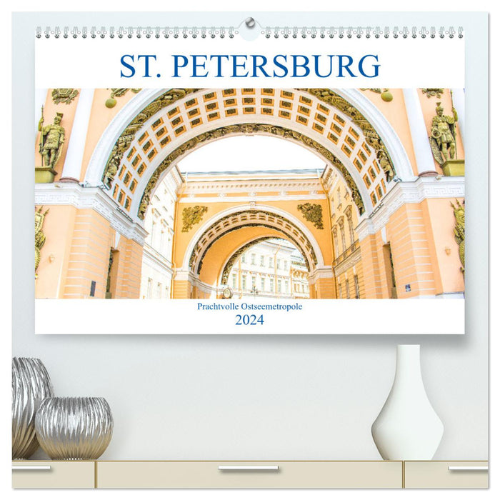 St. Petersburg - Prachtvolle Ostseemetropole (CALVENDO Premium Wandkalender 2024)