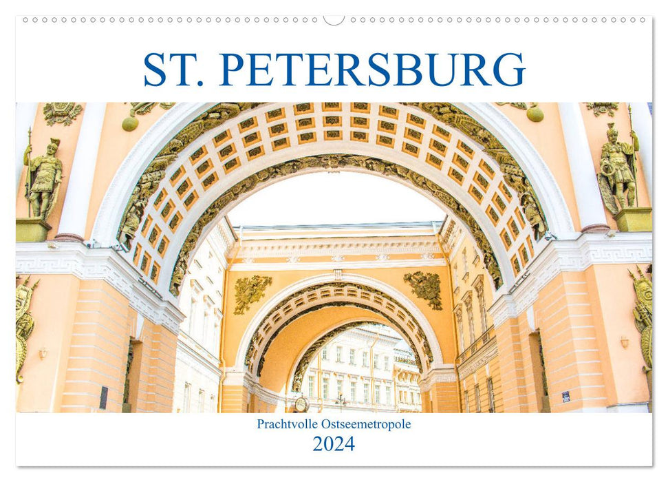Saint-Pétersbourg – Magnifique métropole de la mer Baltique (Calendrier mural CALVENDO 2024) 