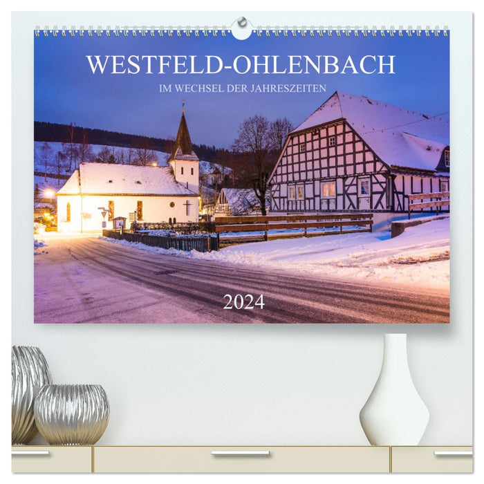 Westfeld-Ohlenbach im Wechsel der Jahreszeiten (CALVENDO Premium Wandkalender 2024)