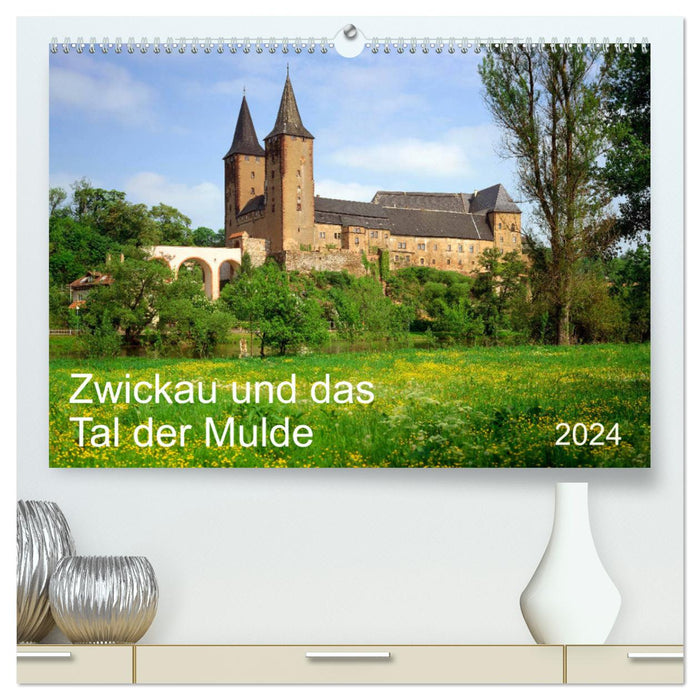 Zwickau und das Tal der Mulde (CALVENDO Premium Wandkalender 2024)