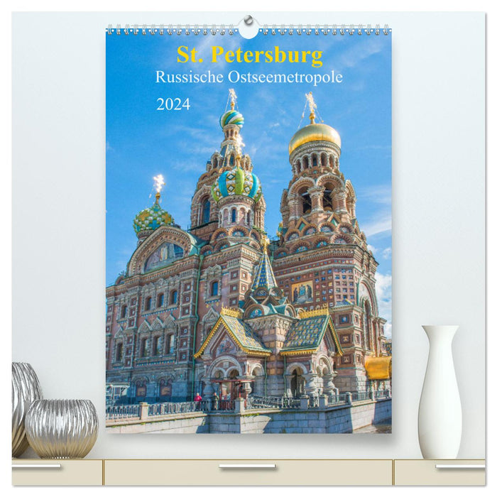 St. Petersburg - Russische Ostseemetropole (CALVENDO Premium Wandkalender 2024)