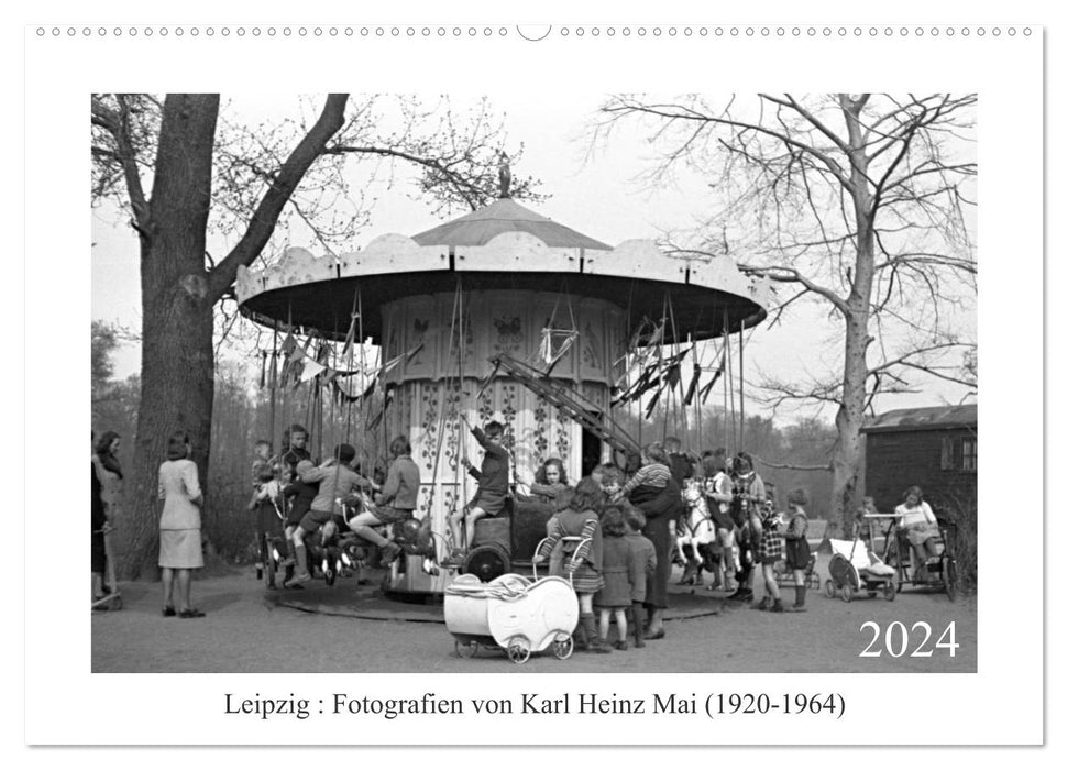 Leipzig : Fotografien von Karl Heinz Mai (1920-1964) (CALVENDO Wandkalender 2024)