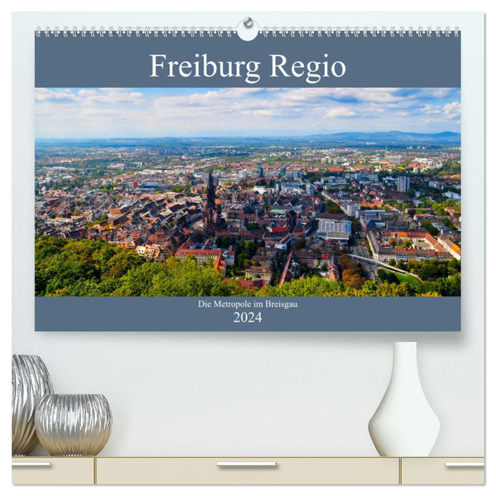 Freiburg Regio (CALVENDO Premium Wandkalender 2024)