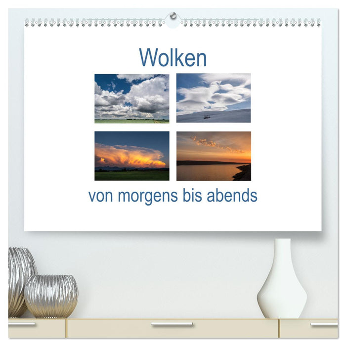 Wolken von morgens bis abends (CALVENDO Premium Wandkalender 2024)