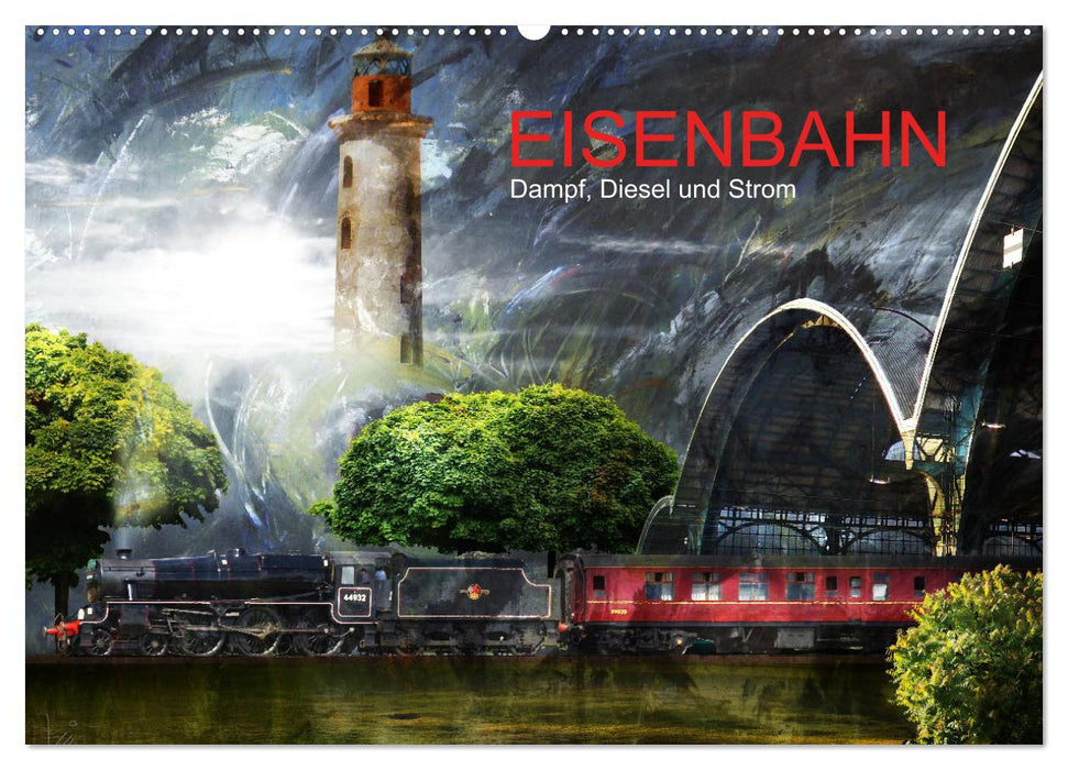 EISENBAHN - Dampf, Diesel und Strom (CALVENDO Wandkalender 2024)