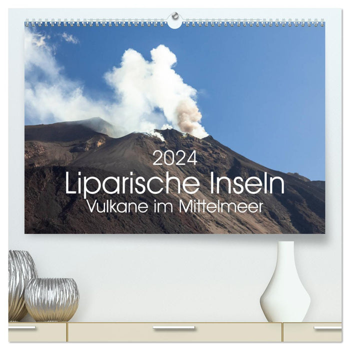 Liparische Inseln - Vulkane im Mittelmeer (CALVENDO Premium Wandkalender 2024)
