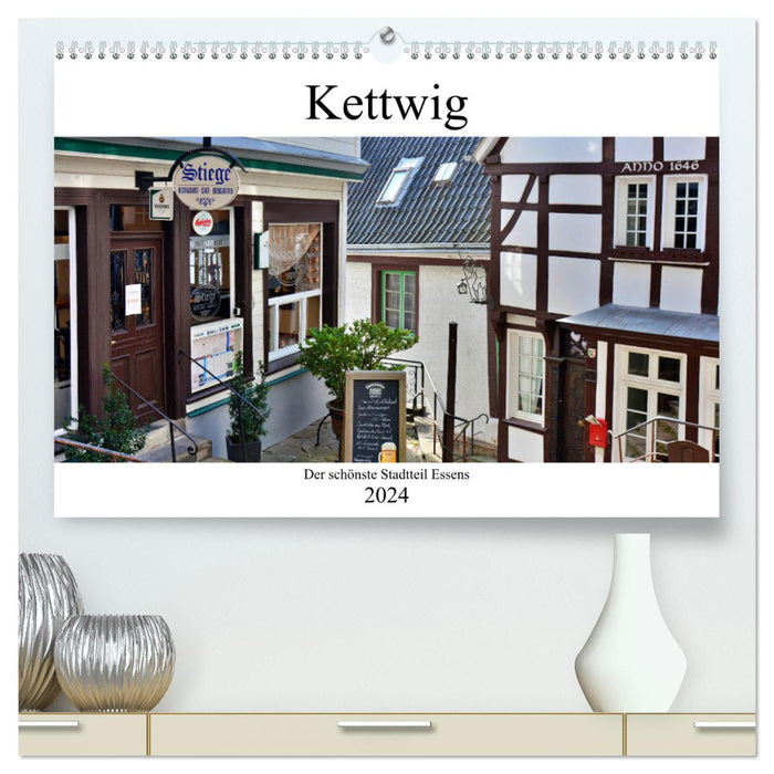 Kettwig der schönste Stadtteil Essens (CALVENDO Premium Wandkalender 2024)