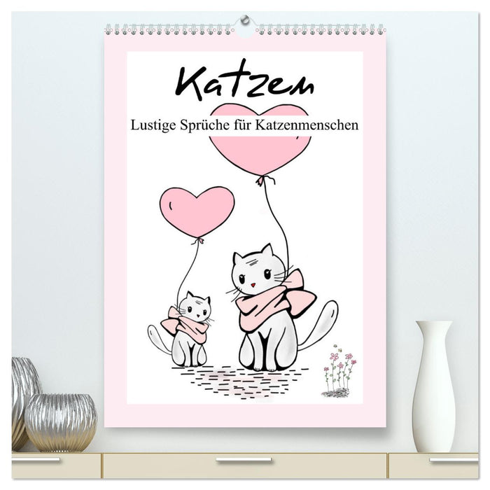 Katzen. Lustige Sprüche für Katzenmenschen (CALVENDO Premium Wandkalender 2024)