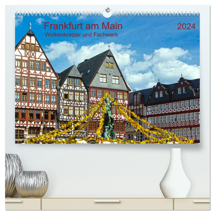Frankfurt am Main Wolkenkratzer und Fachwerk (CALVENDO Premium Wandkalender 2024)