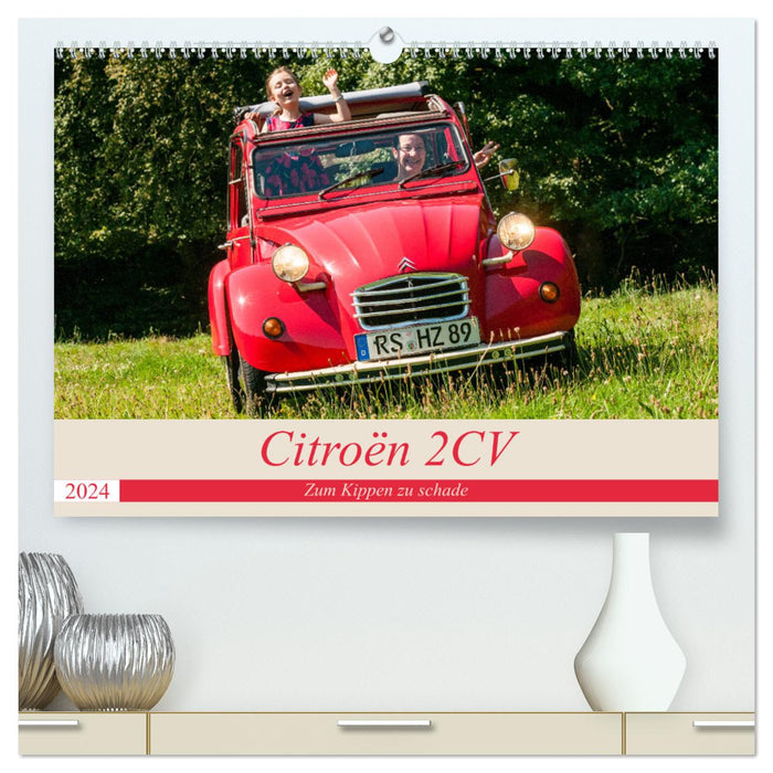 Citroën 2 CV - Zum Kippen zu schade (CALVENDO Premium Wandkalender 2024)