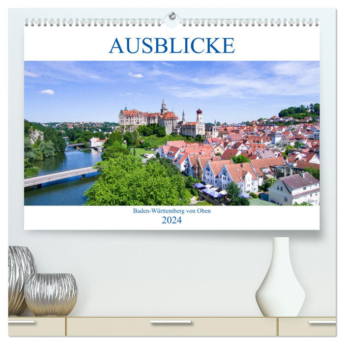 Ausblicke - Baden-Württemberg von Oben (CALVENDO Premium Wandkalender 2024)