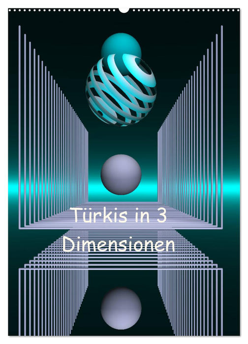 Türkis in 3 Dimensionen (CALVENDO Wandkalender 2024)