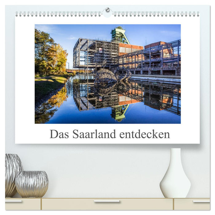 Das Saarland entdecken (CALVENDO Premium Wandkalender 2024)