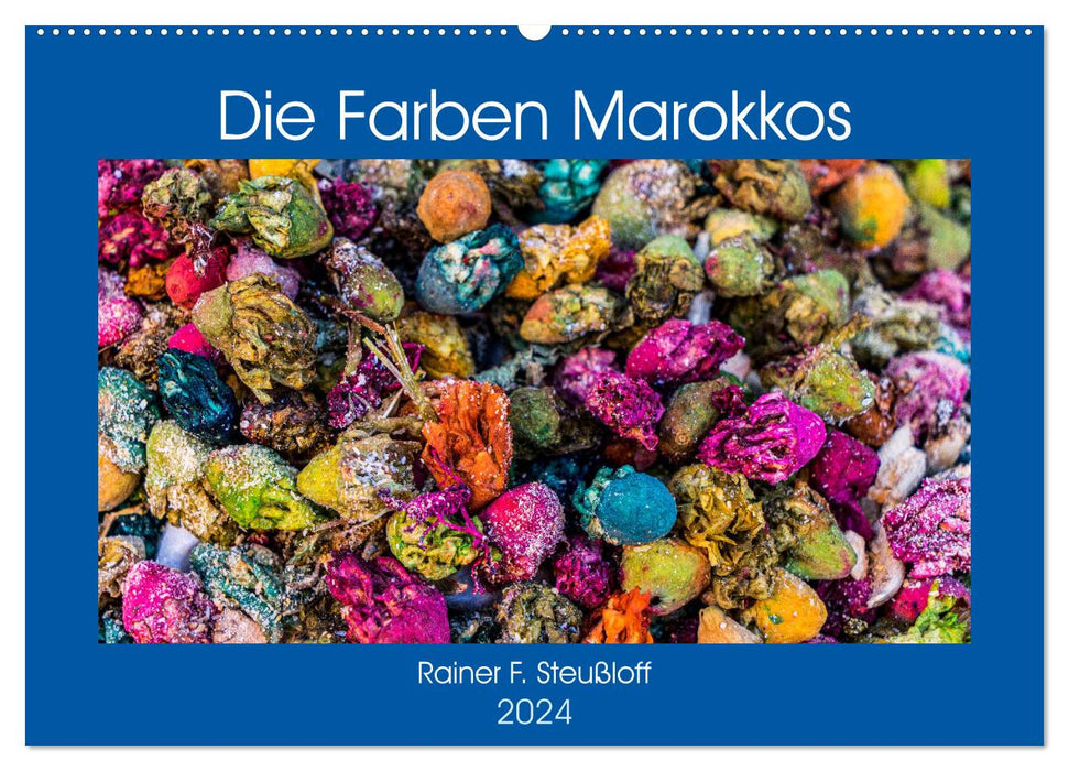 Die Farben Marokkos (CALVENDO Wandkalender 2024)