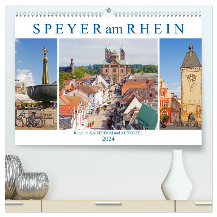 Speyer am Rhein. Rund um Kaiserdom und Altpörtel (CALVENDO Premium Wandkalender 2024)