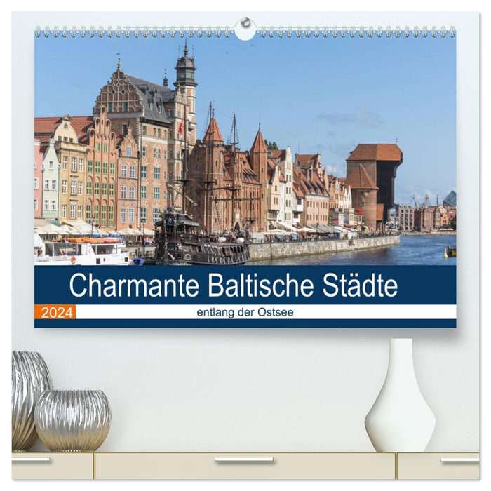 Charmante Baltische Städte entlang der Ostsee (CALVENDO Premium Wandkalender 2024)