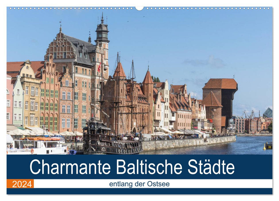 Charmante Baltische Städte entlang der Ostsee (CALVENDO Wandkalender 2024)
