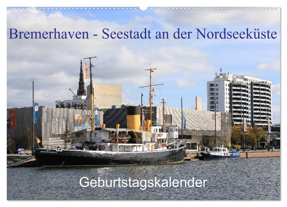 Bremerhaven - Seestadt an der Nordseeküste Geburtstagskalender (CALVENDO Wandkalender 2024)