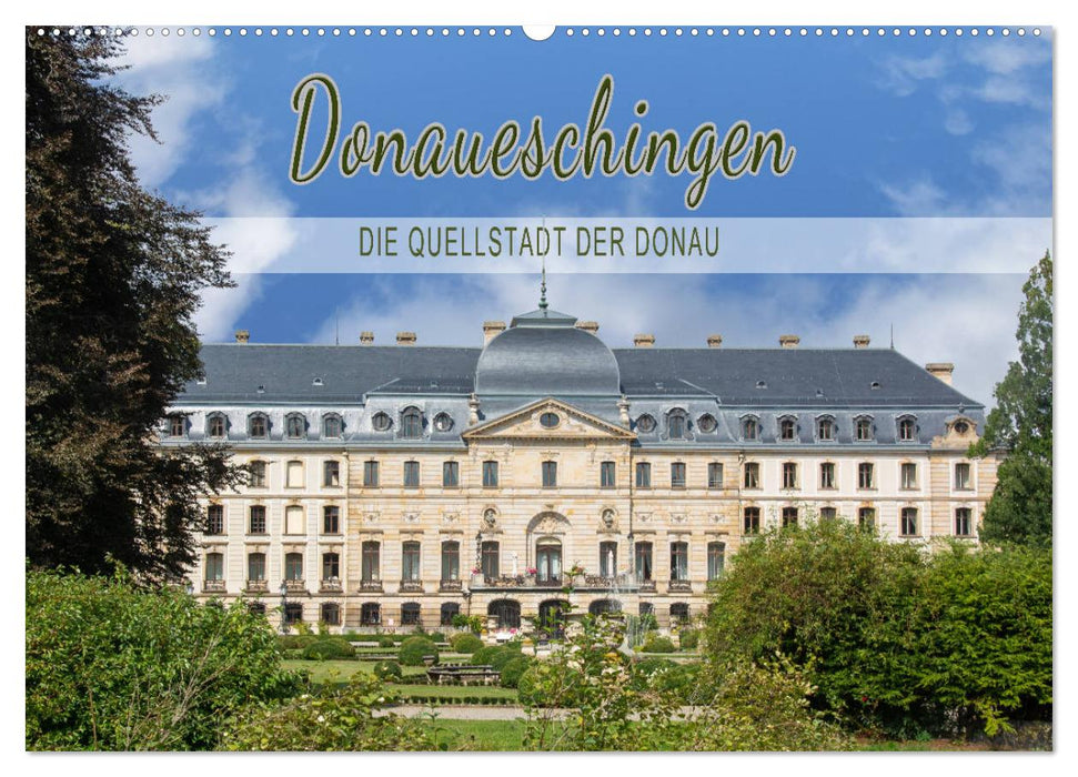 Donaueschingen - die Quellstadt der Donau (CALVENDO Wandkalender 2024)