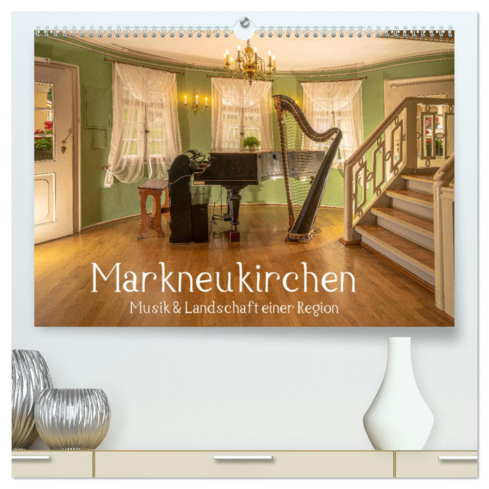 Markneukirchen - Musik & Landschaft einer Region (CALVENDO Premium Wandkalender 2024)