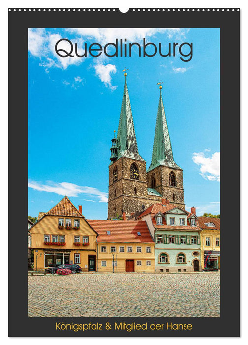 Quedlinburg - Königspfalz & Mitglied der Hanse (CALVENDO Wandkalender 2024)