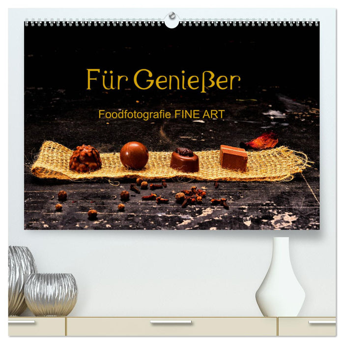Für Genießer, Foodfotografie FINE ART (CALVENDO Premium Wandkalender 2024)
