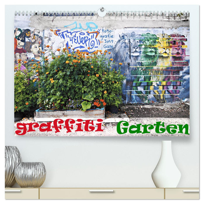GRAFFITI GARTEN (CALVENDO Premium Wandkalender 2024)