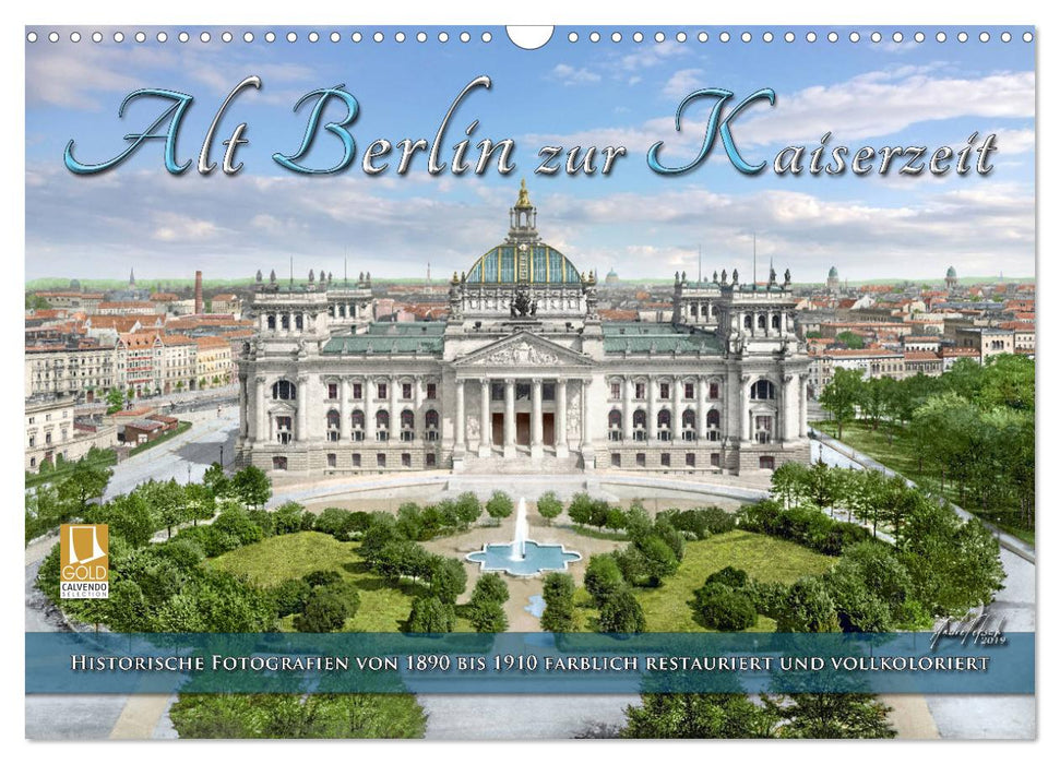 Berlin zur Kaiserzeit – Fotos neu restauriert und detailkoloriert (CALVENDO Wandkalender 2024)