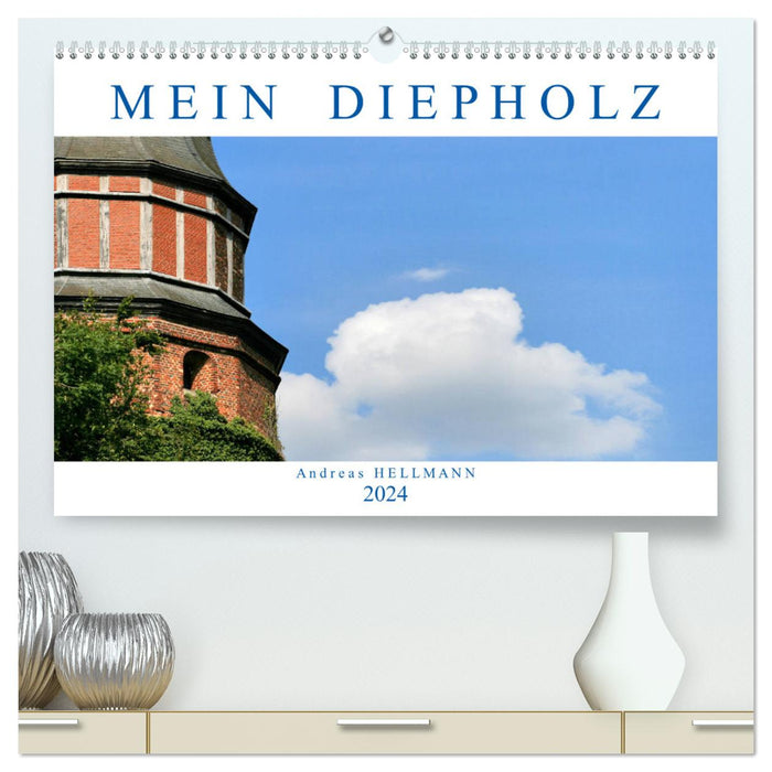 MEIN DIEPHOLZ (CALVENDO Premium Wandkalender 2024)
