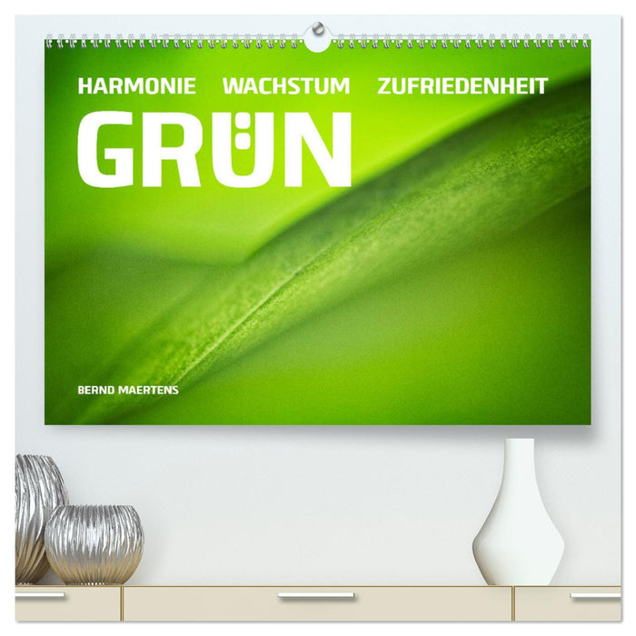 GRÜN Harmonie Wachstum Zufriedenheit (CALVENDO Premium Wandkalender 2024)