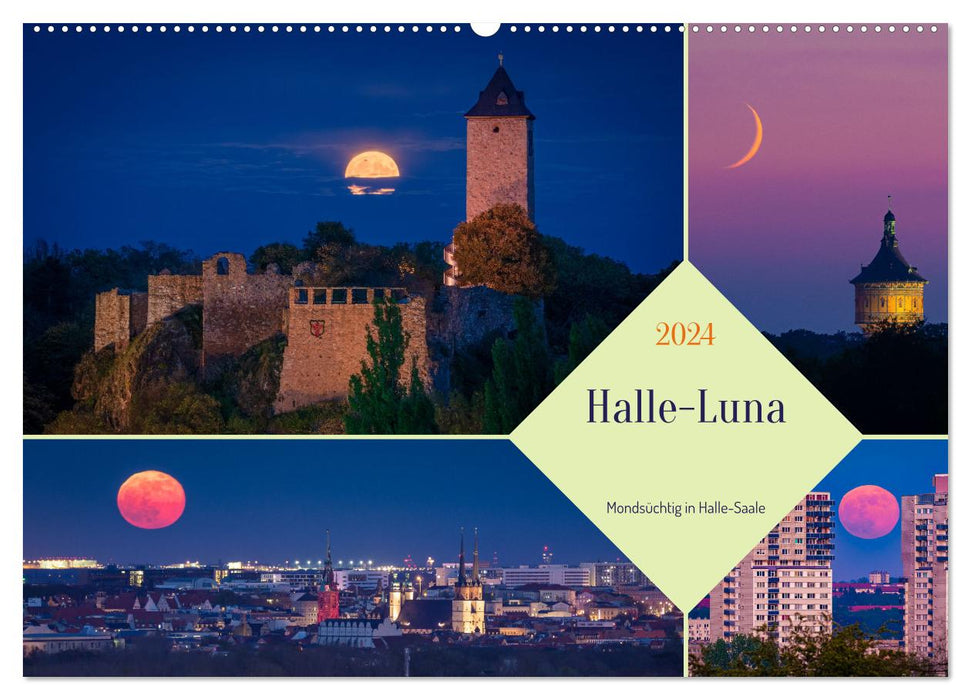 Halle-Luna - Moonstruck in Halle-Saale (CALVENDO wall calendar 2024) 