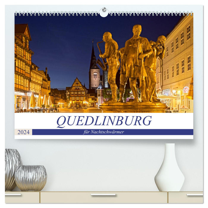 QUEDLINBURG FÜR NACHTSCHWÄRMER (CALVENDO Premium Wandkalender 2024)