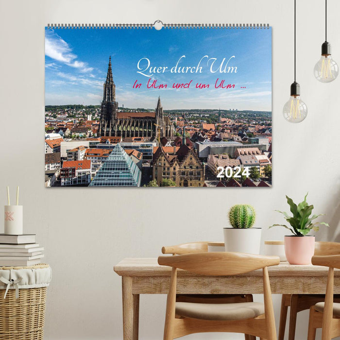 Quer durch Ulm (CALVENDO Wandkalender 2024)