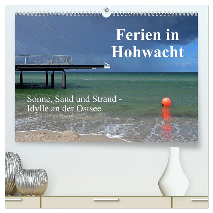 Holidays in Hohwacht (CALVENDO Premium Wall Calendar 2024) 
