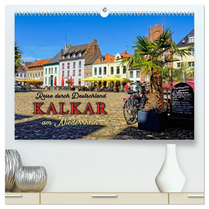 Travel through Germany - Kalkar on the Lower Rhine (CALVENDO Premium Wall Calendar 2024) 