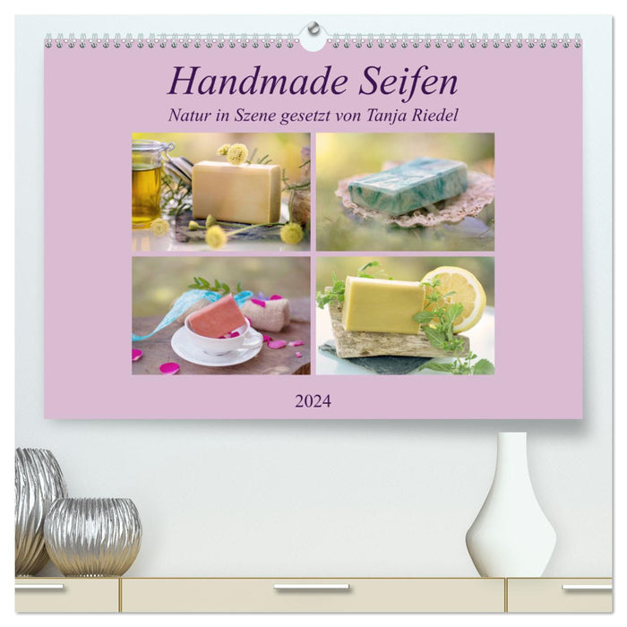 Handmade Seifen - Natur in Szene gesetzt (CALVENDO Premium Wandkalender 2024)