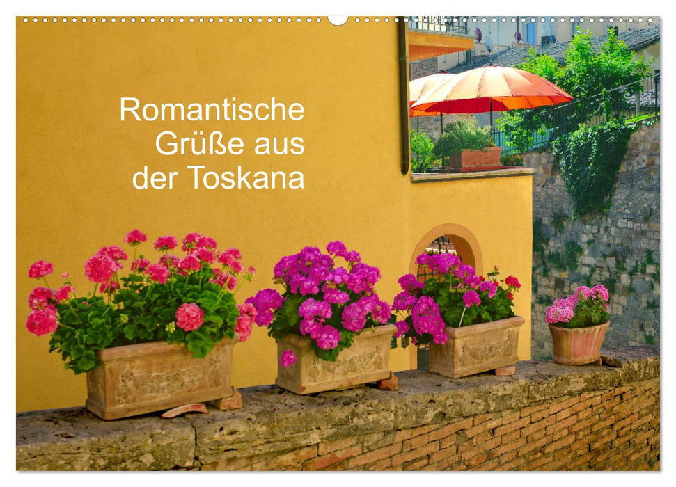 Salutations romantiques de Toscane (calendrier mural CALVENDO 2024) 