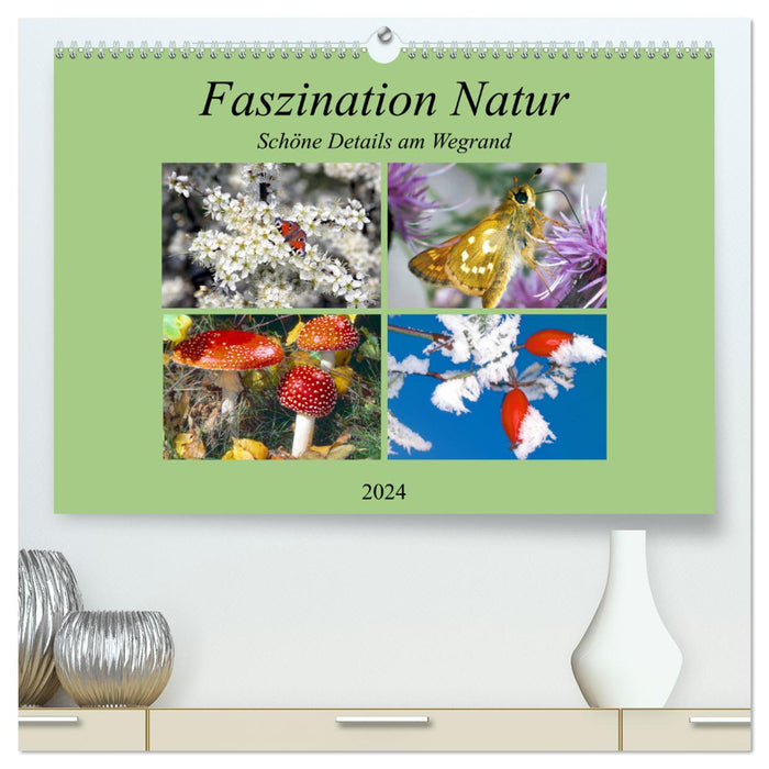 Faszination Natur - Schöne Details am Wegrand (CALVENDO Premium Wandkalender 2024)