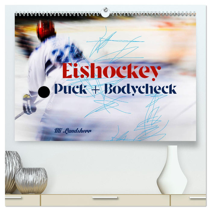 Eishokey Puck und Bodycheck (CALVENDO Premium Wandkalender 2024)