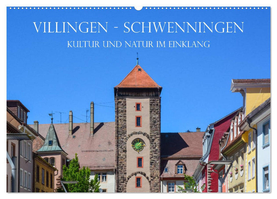 Villingen-Schwenningen - Kultur und Natur im Einklang (CALVENDO Wandkalender 2024)