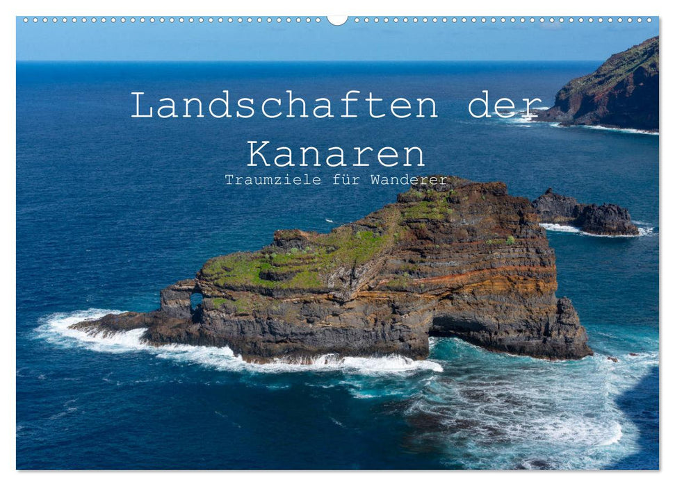 Paysages des îles Canaries - destinations de rêve pour les randonneurs (Calendrier mural CALVENDO 2024) 