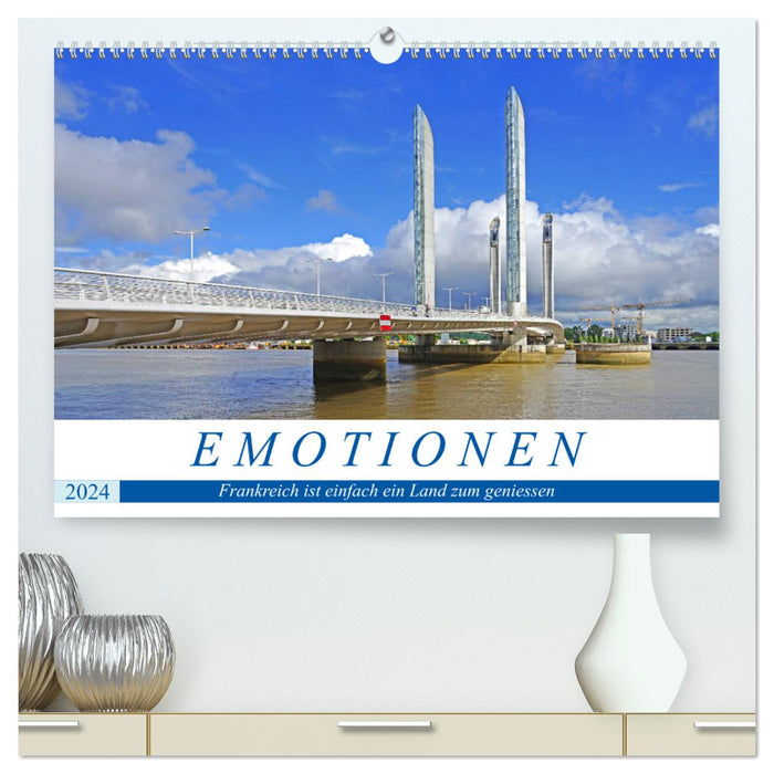 Emotionen - Frankreich ist einfach ein Land zum geniessen (CALVENDO Premium Wandkalender 2024)