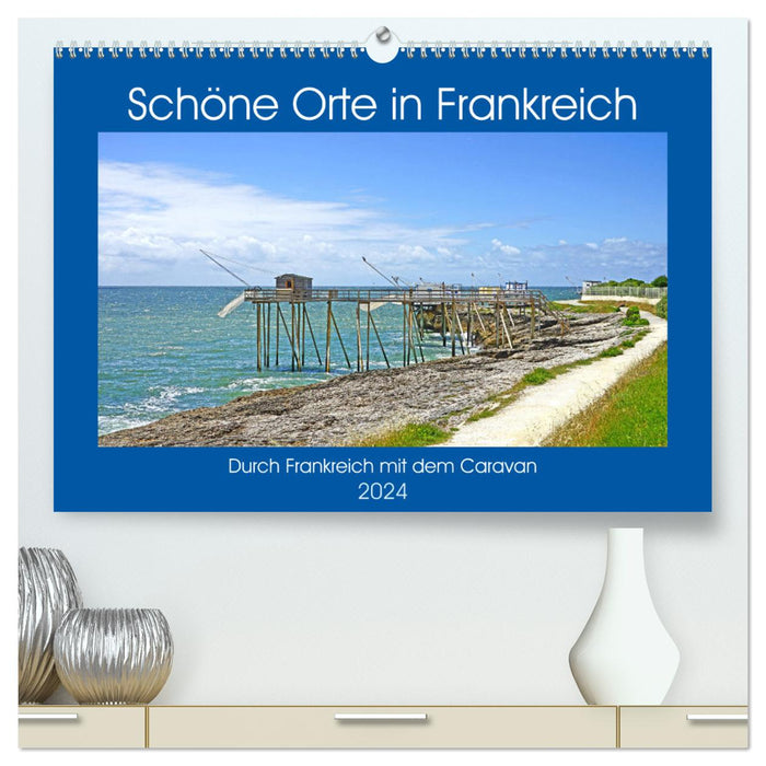 Schöne Orte in Frankreich (CALVENDO Premium Wandkalender 2024)