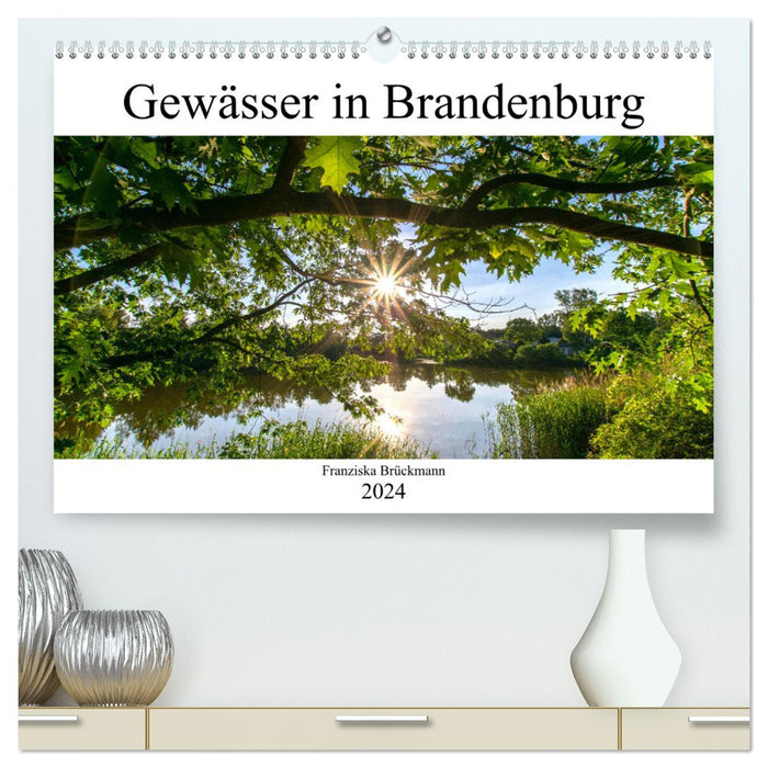Brandenburgs Gewässer (CALVENDO Premium Wandkalender 2024)