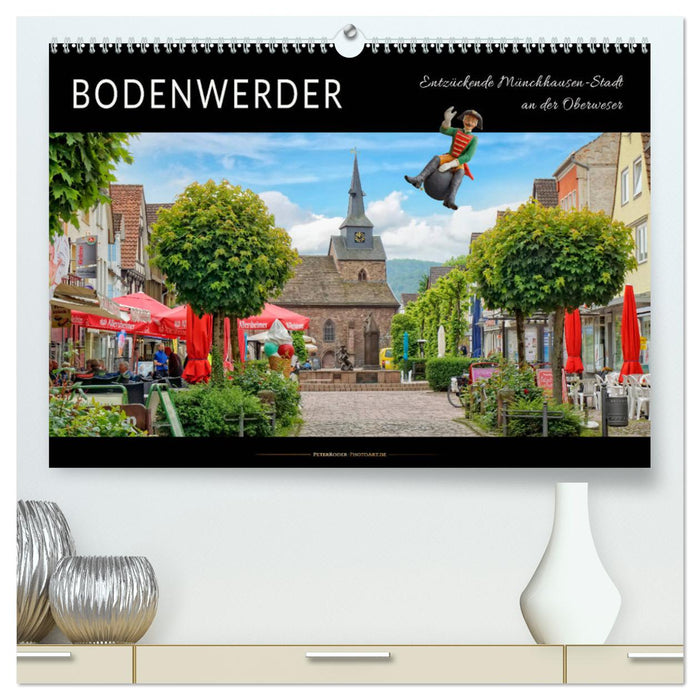 Bodenwerder - entzückende Münchhausen-Stadt an der Oberweser (CALVENDO Premium Wandkalender 2024)