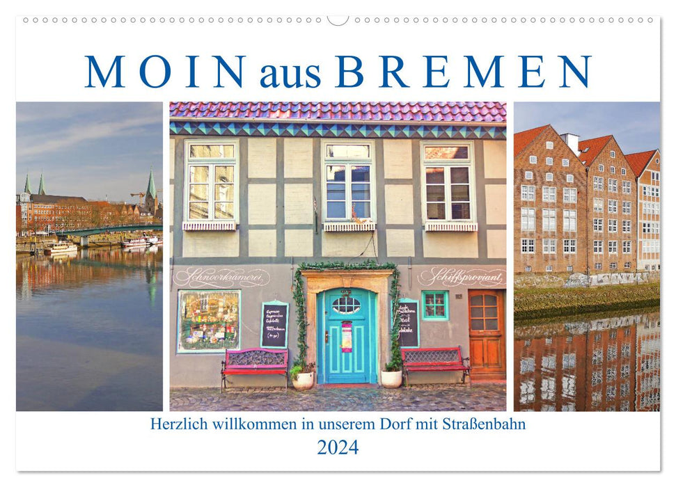 Moin aus Bremen. Herzlich willkommen in unserem Dorf mit Straßenbahn (CALVENDO Wandkalender 2024)
