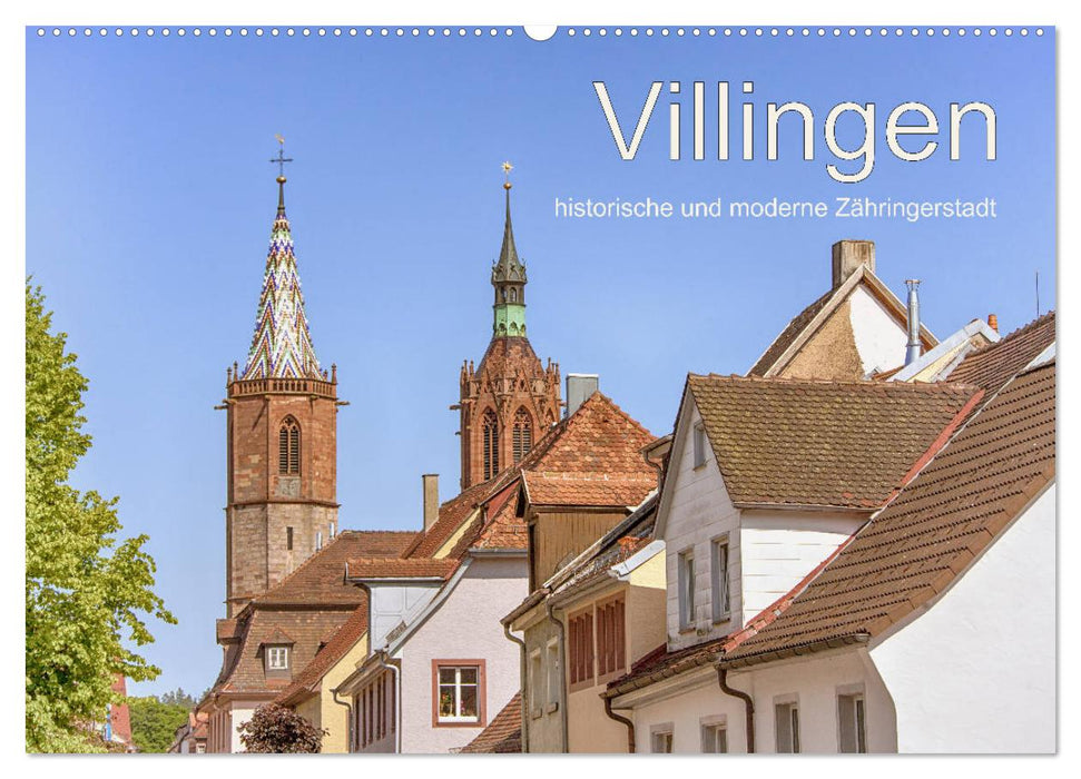 Villingen - historische und moderne Zähringerstadt (CALVENDO Wandkalender 2024)