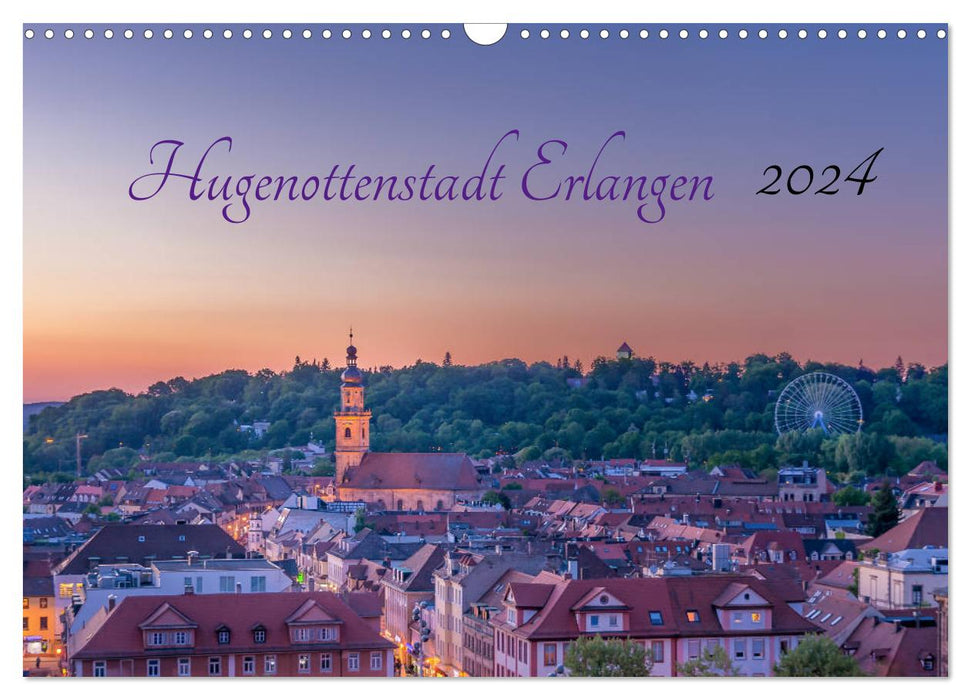 Hugenottenstadt Erlangen 2024 (CALVENDO Wandkalender 2024)