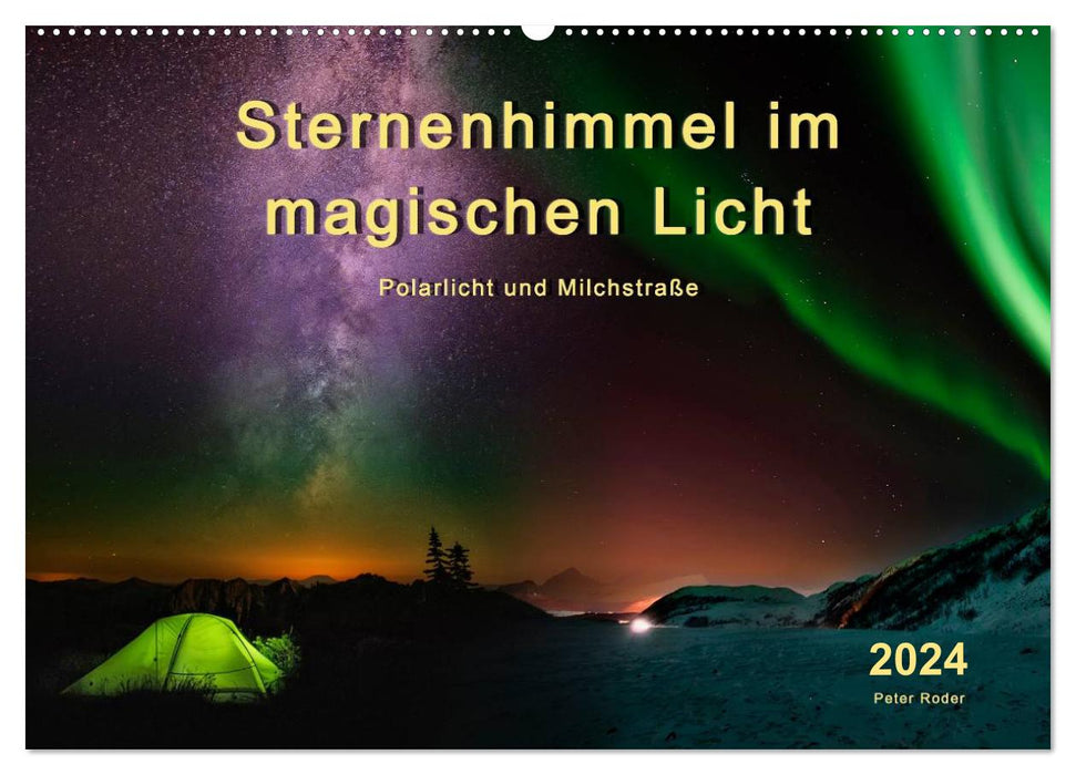 Starry sky in magical light - Northern Lights and Milky Way (CALVENDO wall calendar 2024) 